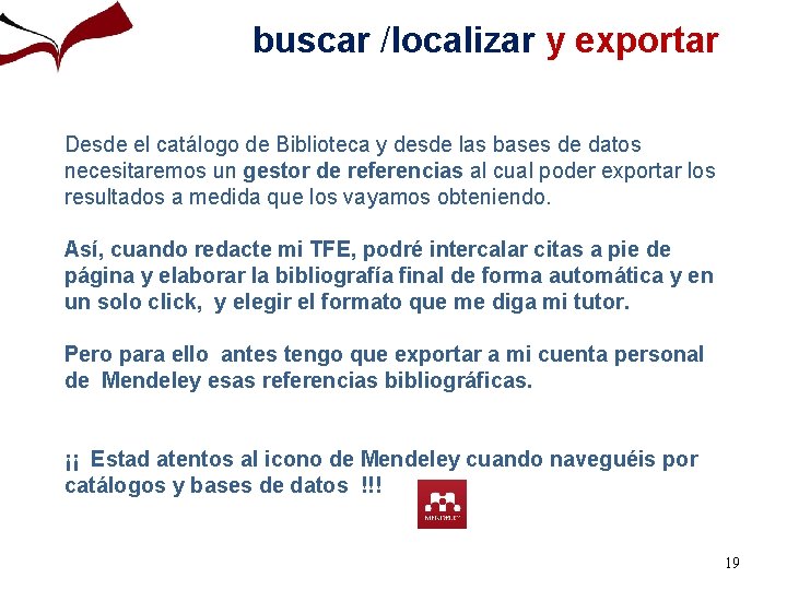 buscar /localizar y exportar Desde el catálogo de Biblioteca y desde las bases de