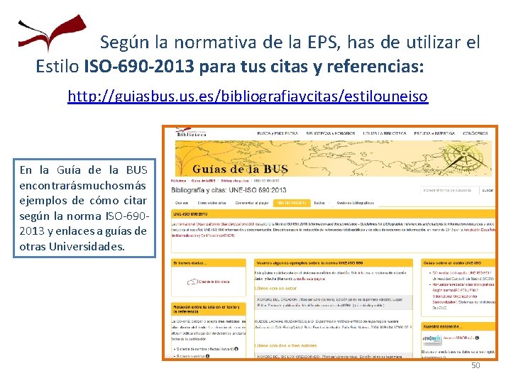 Según la normativa de la EPS, has de utilizar el Estilo ISO-690 -2013 para