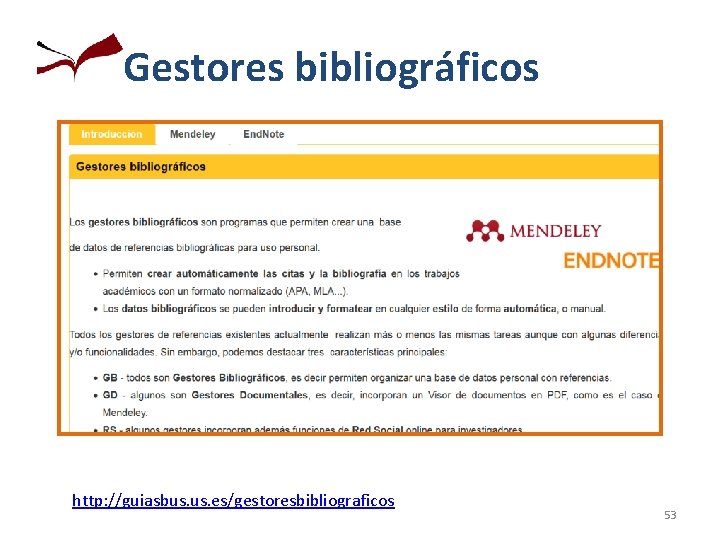 Gestores bibliográficos http: //guiasbus. es/gestoresbibliograficos 53 