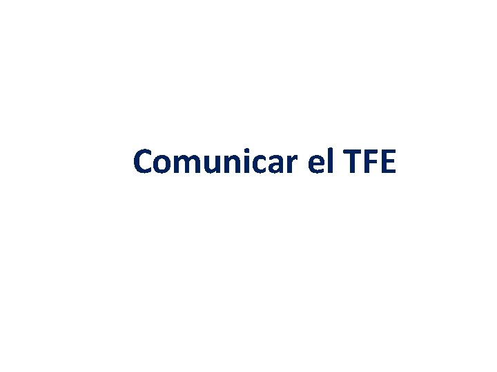 Comunicar el TFE 