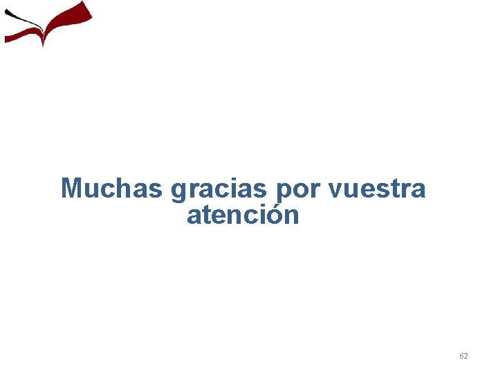 Muchas gracias por vuestra atención 62 