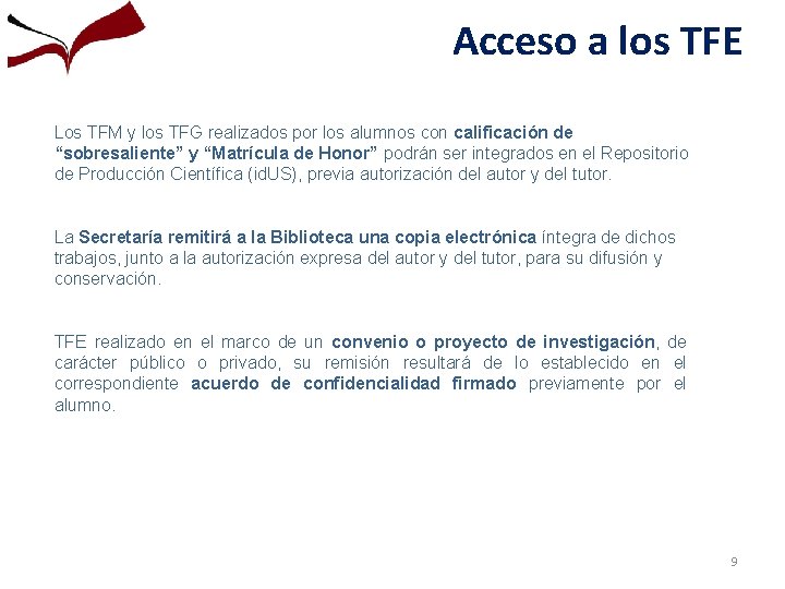 Acceso a los TFE Los TFM y los TFG realizados por los alumnos con