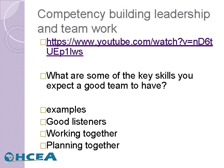 Competency building leadership and team work �https: //www. youtube. com/watch? v=n. D 6 t