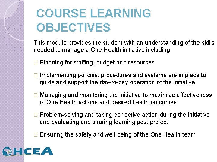 COURSE LEARNING OBJECTIVES This module provides the student with an understanding of the skills