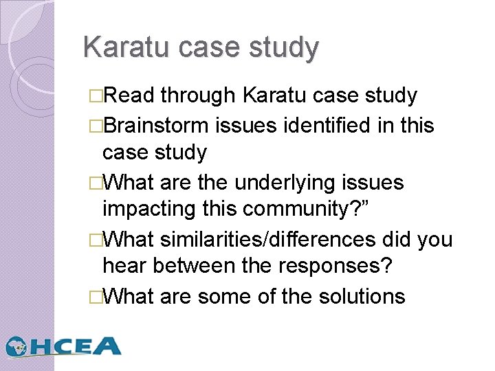 Karatu case study �Read through Karatu case study �Brainstorm issues identified in this case