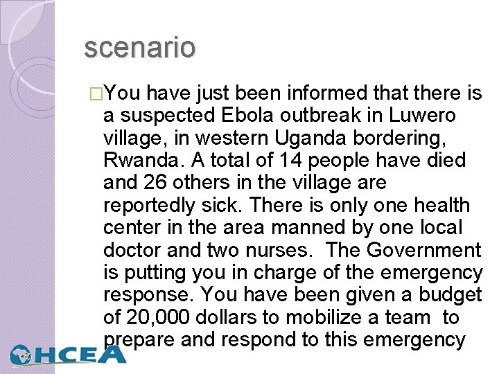 scenario �You have just been informed that there is a suspected Ebola outbreak in