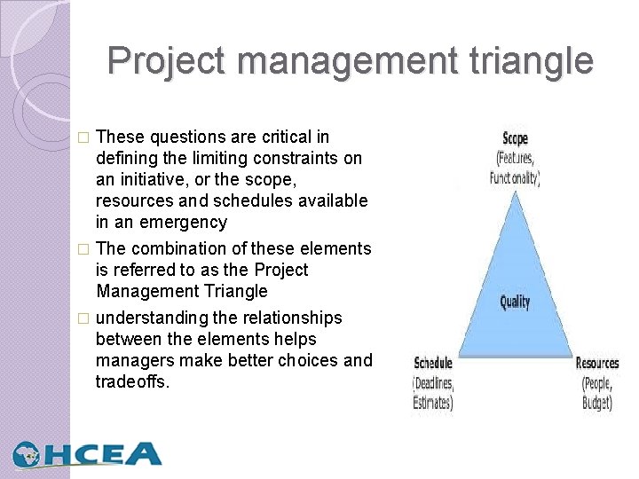 Project management triangle These questions are critical in defining the limiting constraints on an