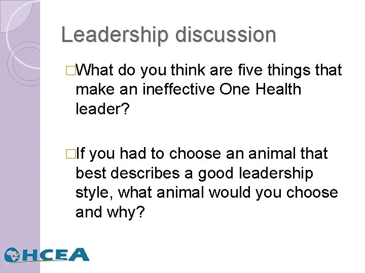 Leadership discussion �What do you think are five things that make an ineffective One