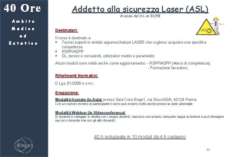 40 Ore Addetto alla sicurezza Laser (ASL) Ai sensi del D. L. vo 81/08