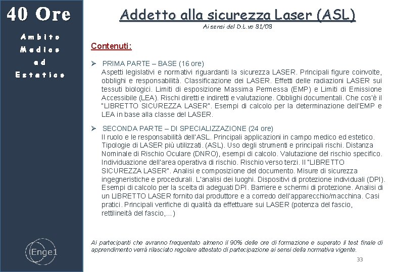 40 Ore Addetto alla sicurezza Laser (ASL) Ai sensi del D. L. vo 81/08