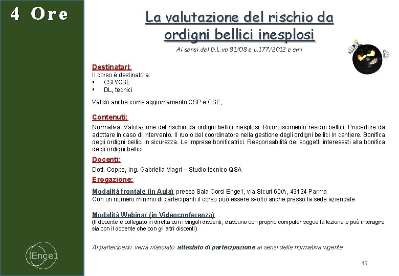 4 Ore La valutazione del rischio da ordigni bellici inesplosi Ai sensi del D.