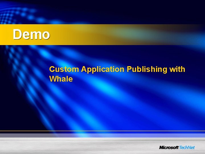 Demo Custom Application Publishing with Whale Demo Custom Application Publishing with Whale