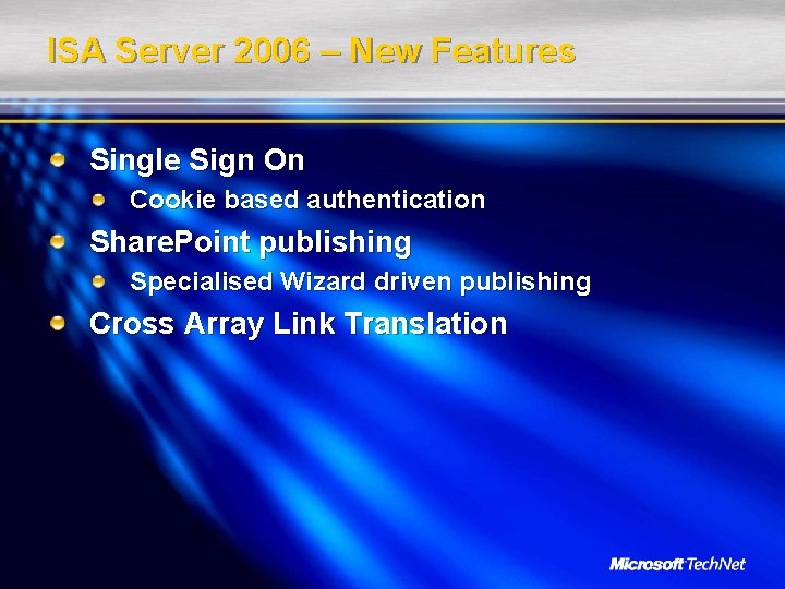 ISA Server 2006 – New Features Single Sign On Cookie based authentication Share. Point ISA Server 2006 – New Features Single Sign On Cookie based authentication Share. Point