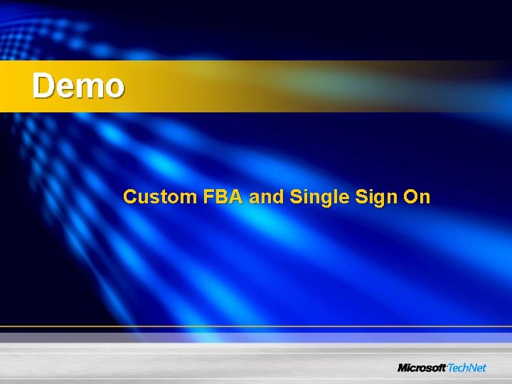 Demo Custom FBA and Single Sign On Demo Custom FBA and Single Sign On