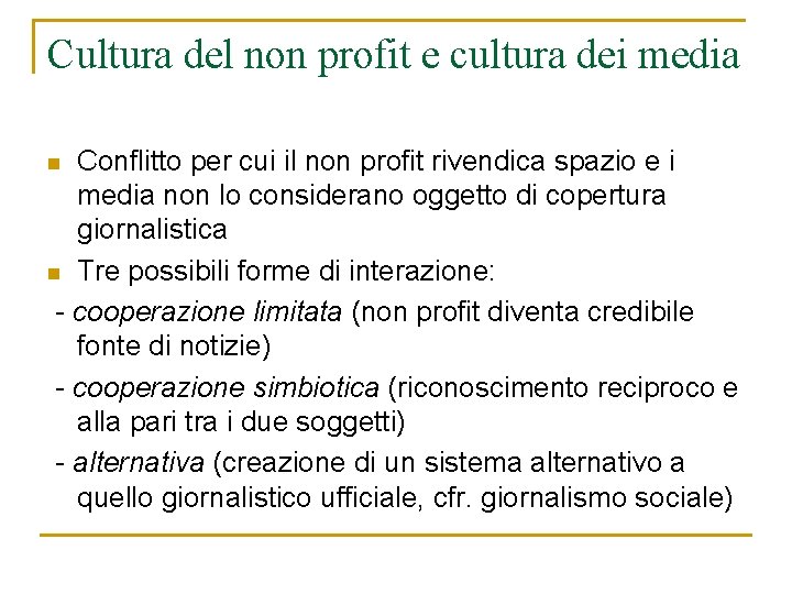 Cultura del non profit e cultura dei media Conflitto per cui il non profit Cultura del non profit e cultura dei media Conflitto per cui il non profit