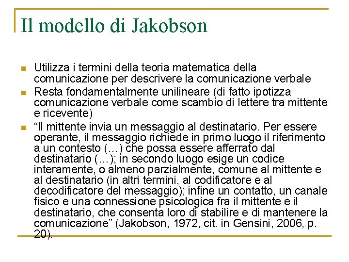 Il modello di Jakobson n Utilizza i termini della teoria matematica della comunicazione per Il modello di Jakobson n Utilizza i termini della teoria matematica della comunicazione per
