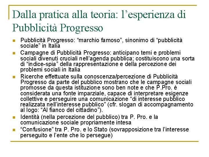 Dalla pratica alla teoria: l’esperienza di Pubblicità Progresso n n n Pubblicità Progresso: “marchio Dalla pratica alla teoria: l’esperienza di Pubblicità Progresso n n n Pubblicità Progresso: “marchio