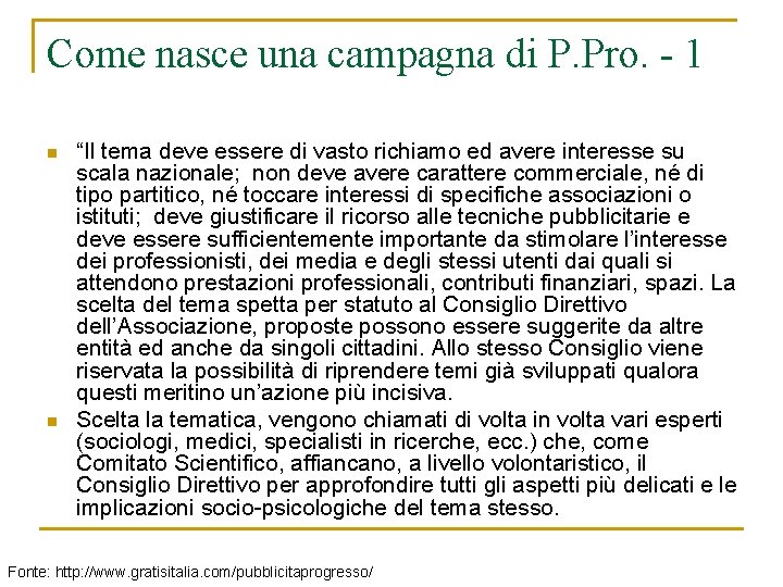 Come nasce una campagna di P. Pro. - 1 n n “Il tema deve Come nasce una campagna di P. Pro. - 1 n n “Il tema deve