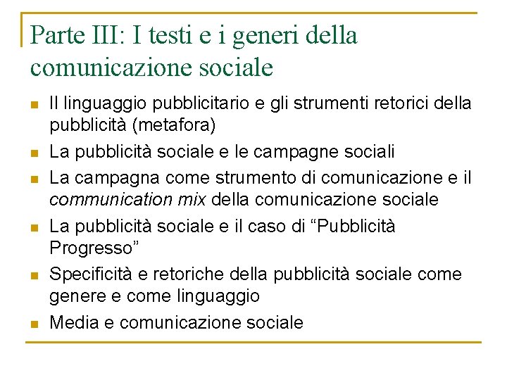 Parte III: I testi e i generi della comunicazione sociale n n n Il Parte III: I testi e i generi della comunicazione sociale n n n Il