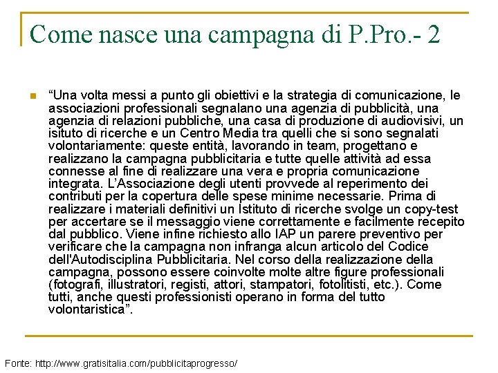 Come nasce una campagna di P. Pro. - 2 n “Una volta messi a Come nasce una campagna di P. Pro. - 2 n “Una volta messi a