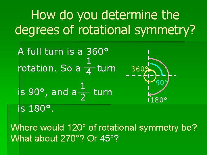 How do you determine the degrees of rotational symmetry? A full turn is a
