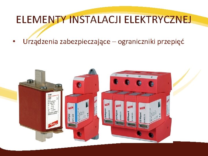 ELEMENTY INSTALACJI ELEKTRYCZNEJ • Urządzenia zabezpieczające – ograniczniki przepięć 