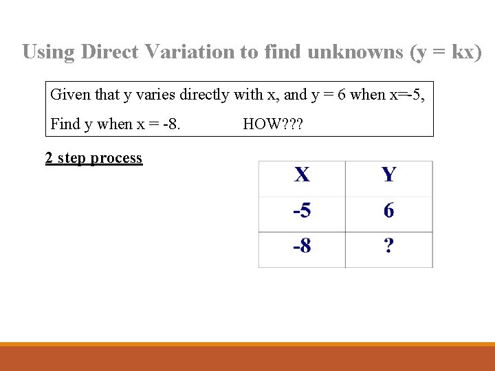 Using Direct Variation to find unknowns (y = kx) Given that y varies directly