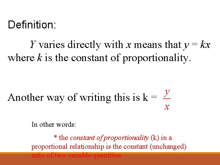 Definition: Y varies directly with x means that y = kx where k is