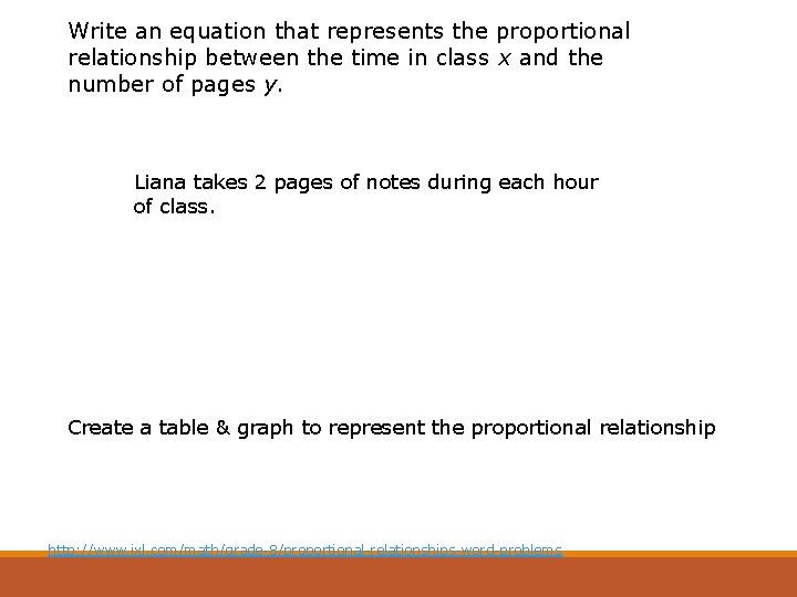 Write an equation that represents the proportional relationship between the time in class x