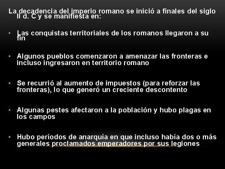 La decadencia del imperio romano se inició a finales del siglo II d. C
