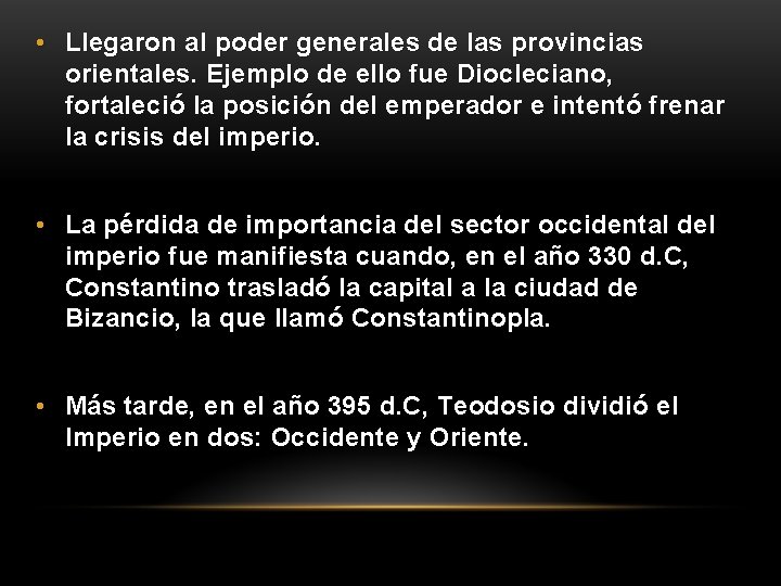  • Llegaron al poder generales de las provincias orientales. Ejemplo de ello fue