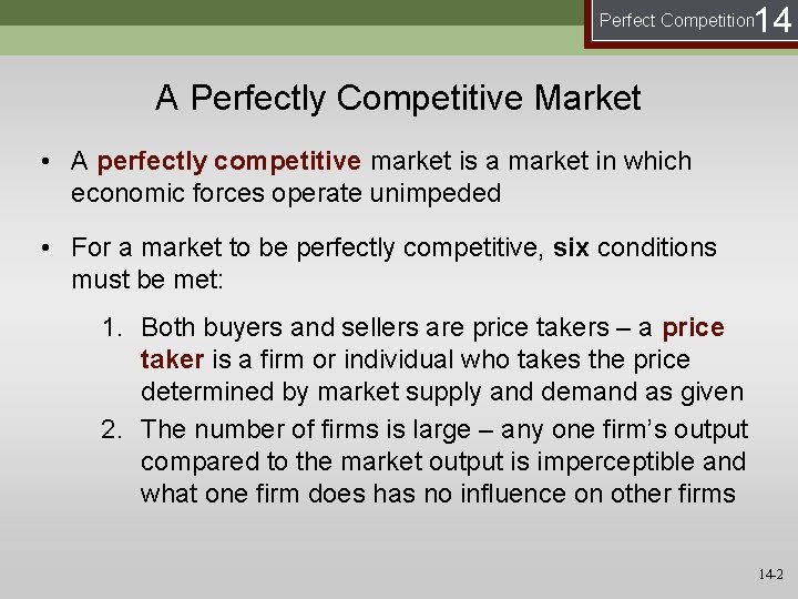 14 Perfect Competition A Perfectly Competitive Market • A perfectly competitive market is a