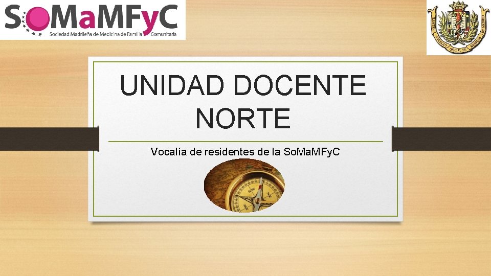 UNIDAD DOCENTE NORTE Vocalía de residentes de la So. Ma. MFy. C 