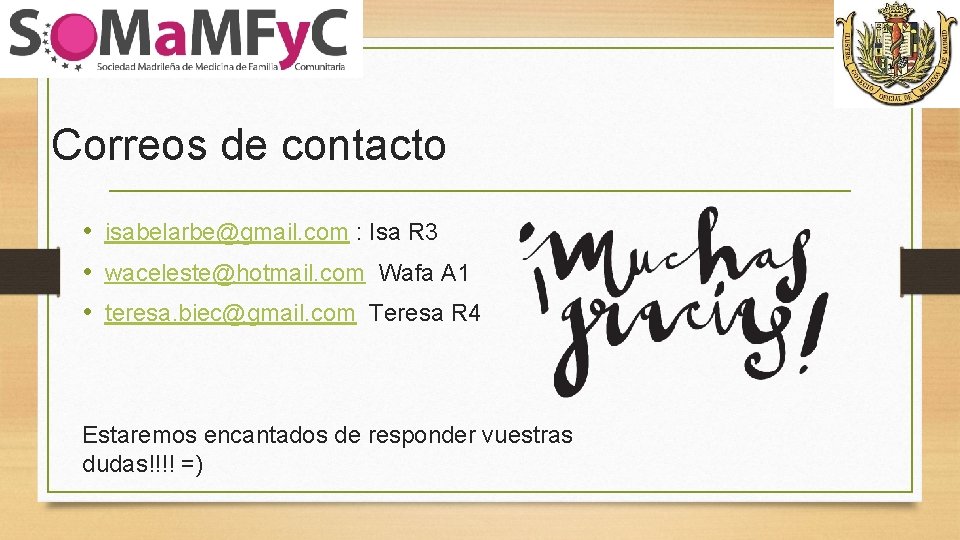 Correos de contacto • isabelarbe@gmail. com : Isa R 3 • waceleste@hotmail. com Wafa