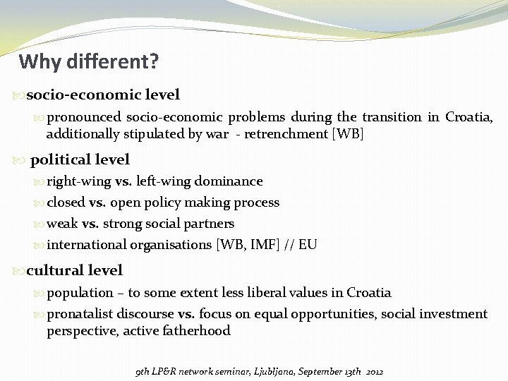 Why different? socio-economic level pronounced socio-economic problems during the transition in Croatia, additionally stipulated