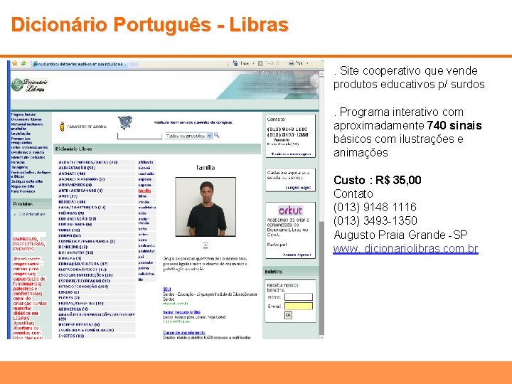 Dicionário Português - Libras. Site cooperativo que vende produtos educativos p/ surdos. Programa interativo