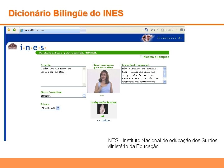 Dicionário Bilíngüe do INES - Instituto Nacional de educação dos Surdos Ministério da Educação