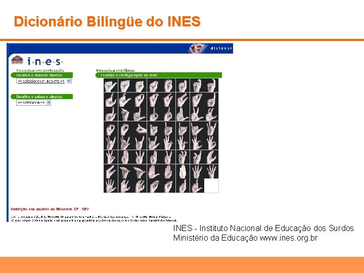 Dicionário Bilíngüe do INES - Instituto Nacional de Educação dos Surdos Ministério da Educação