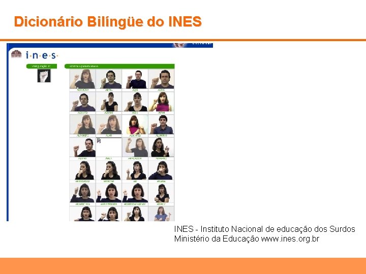 Dicionário Bilíngüe do INES - Instituto Nacional de educação dos Surdos Ministério da Educação