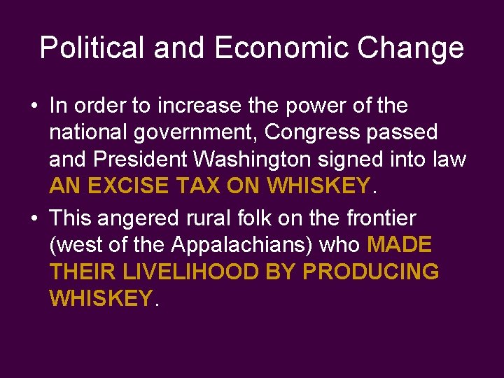 Political and Economic Change • In order to increase the power of the national