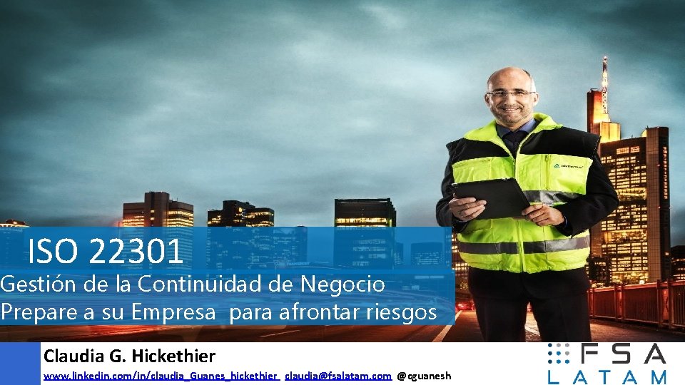 ISO 22301 Gestión de la Continuidad de Negocio Prepare a su Empresa para afrontar