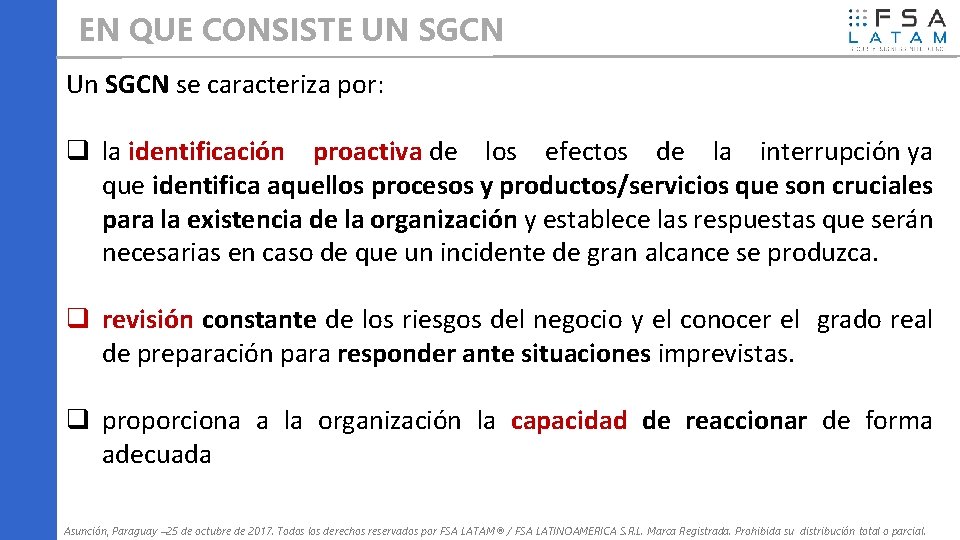 EN QUE CONSISTE UN SGCN Un SGCN se caracteriza por: q la identificación proactiva