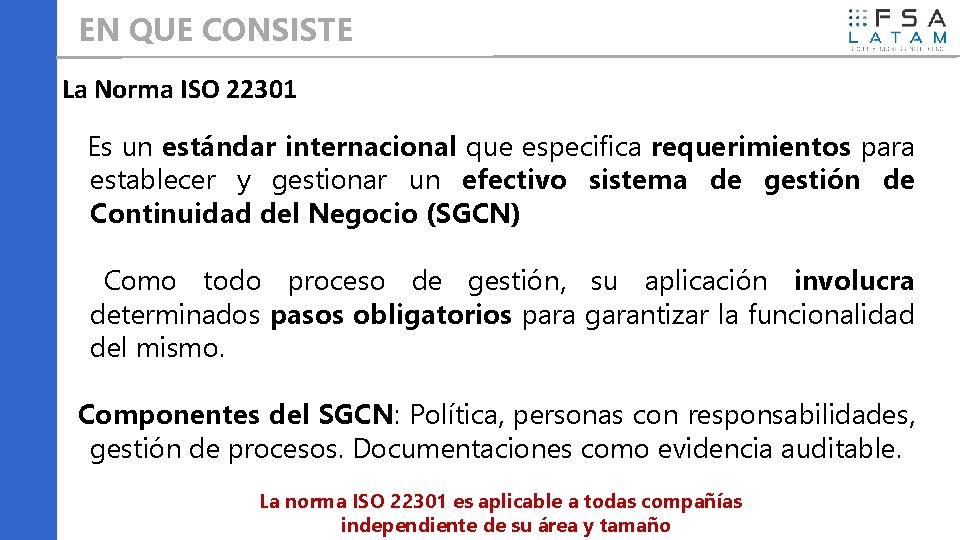EN QUE CONSISTE La Norma ISO 22301 Es un estándar internacional que especifica requerimientos