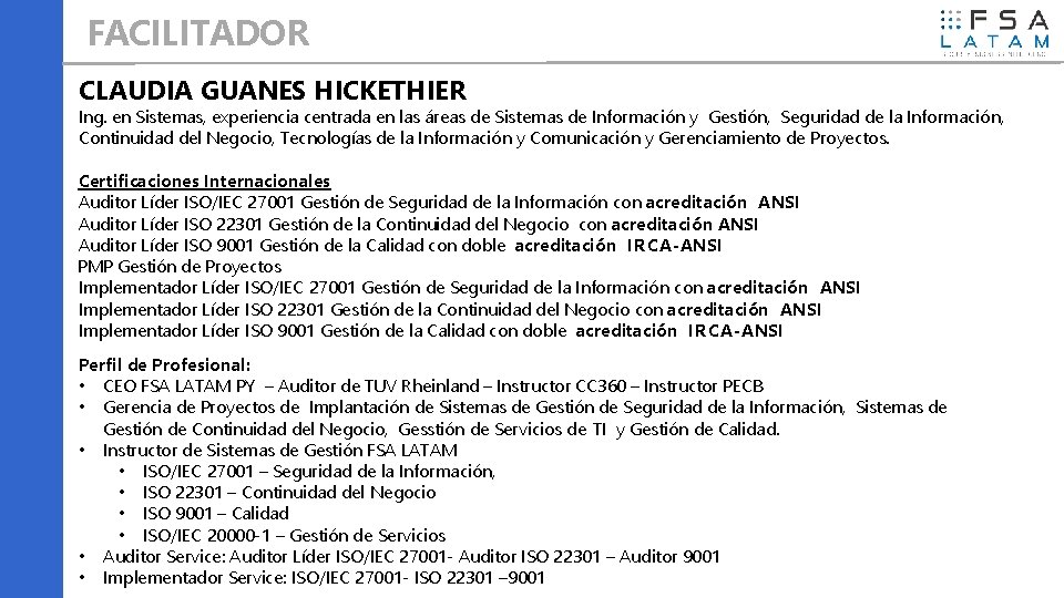 FACILITADOR CLAUDIA GUANES HICKETHIER Ing. en Sistemas, experiencia centrada en las áreas de Sistemas
