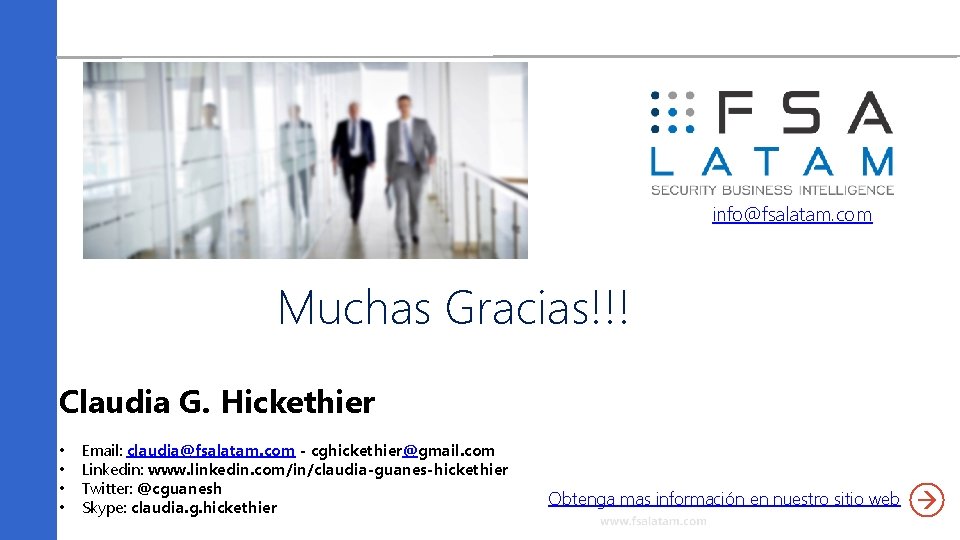 info@fsalatam. com www. fsalatamcom Muchas Gracias!!! Claudia G. Hickethier • • Email: claudia@fsalatam. com