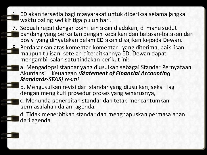 6. ED akan tersedia bagi masyarakat untuk diperiksa selama jangka waktu paling sedikit tiga