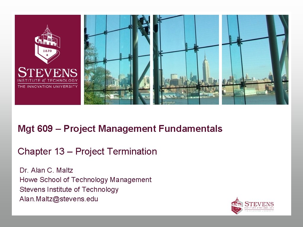 Mgt 609 – Project Management Fundamentals Chapter 13 – Project Termination Dr. Alan C.