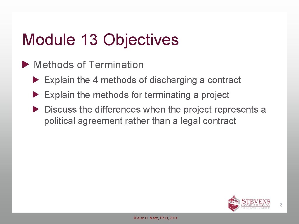 Module 13 Objectives Methods of Termination Explain the 4 methods of discharging a contract