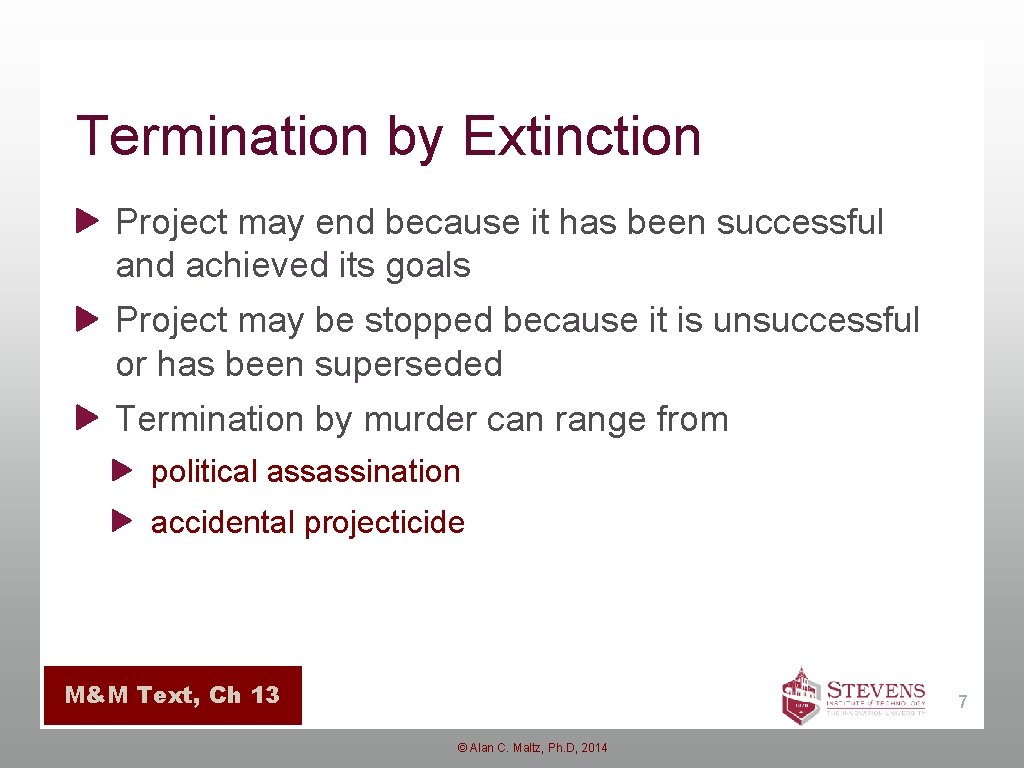 Termination by Extinction Project may end because it has been successful and achieved its