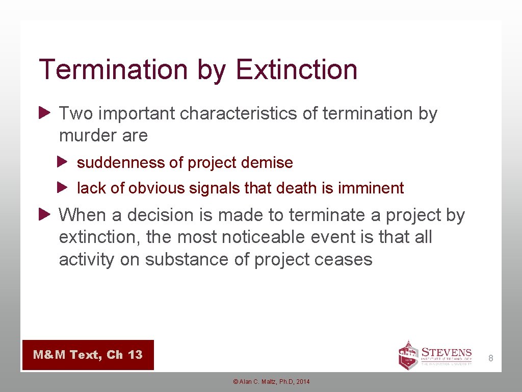 Termination by Extinction Two important characteristics of termination by murder are suddenness of project